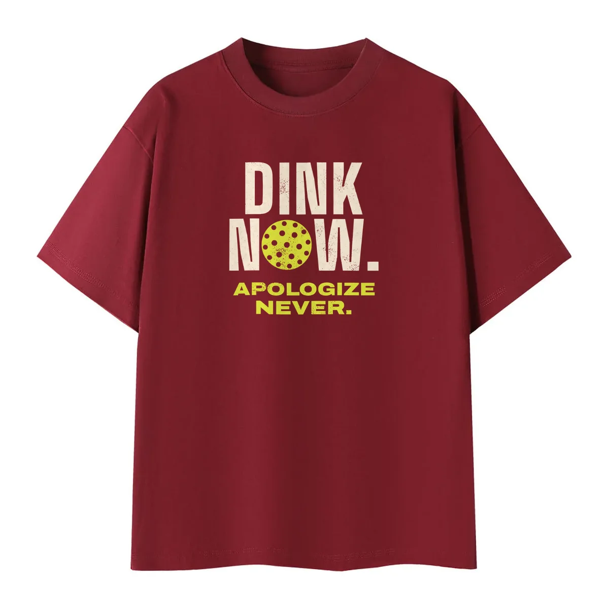 Dink Now, Apologize Never Tee in Wine Red